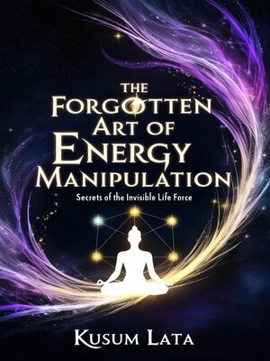 cover image of The Forgotten Art of Energy Manipulation